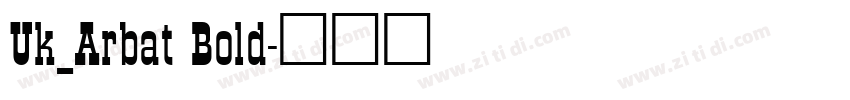 Uk_Arbat Bold字体转换